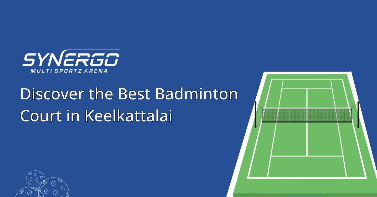 Best Badminton Courts in Keelkattalai