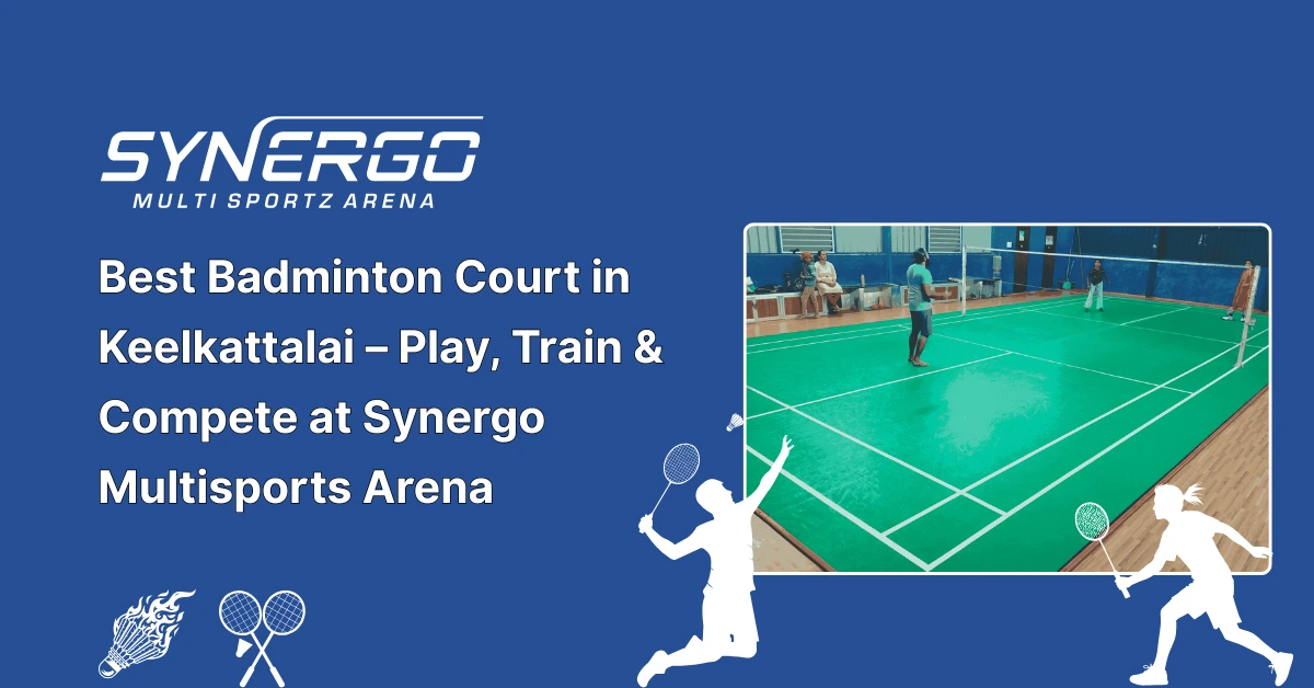 Best Badminton Court in Keelkattalai