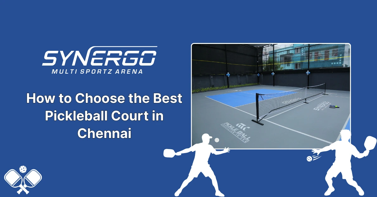 How to Choose the Best Pickleball Court in Chennai